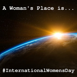 A Woman's Place Is...